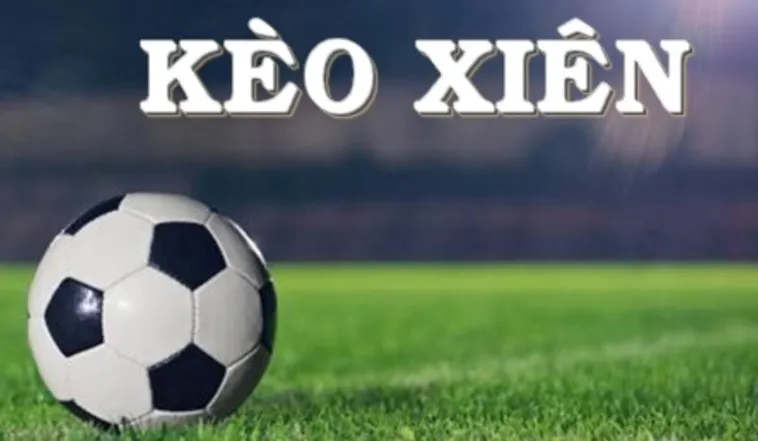 Kèo Xiên Trong Bóng Đá Tại NowGoal Cách Kết Hợp Thông Minh Để Tối Ưu Tỷ Lệ Thắng